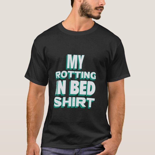 Meine Dreharbeiten in Bed Funny Design Offizielle  T-Shirt (Vorderseite)