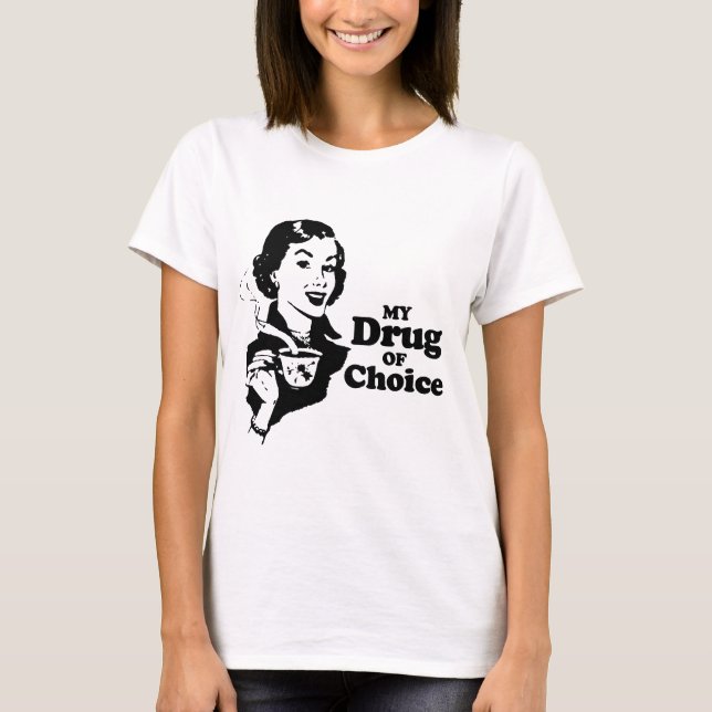 MEINE DROGE des AUSERLESENEN T - Shirt (Vorderseite)