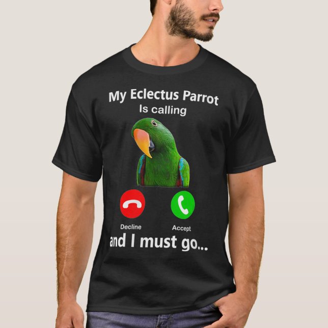 Meine Eclectus-Papagei ruft und ich muss gehen T-Shirt (Vorderseite)