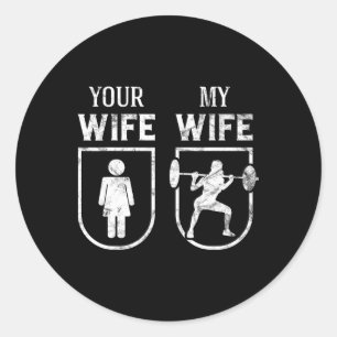 Meine Ehefrau, deine Ehefrau, die Bodybuilding wäs Runder Aufkleber