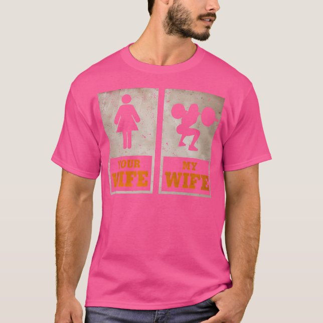 Meine Ehefrau, Ihre Ehefrau, Bodybuilder T-Shirt (Vorderseite)