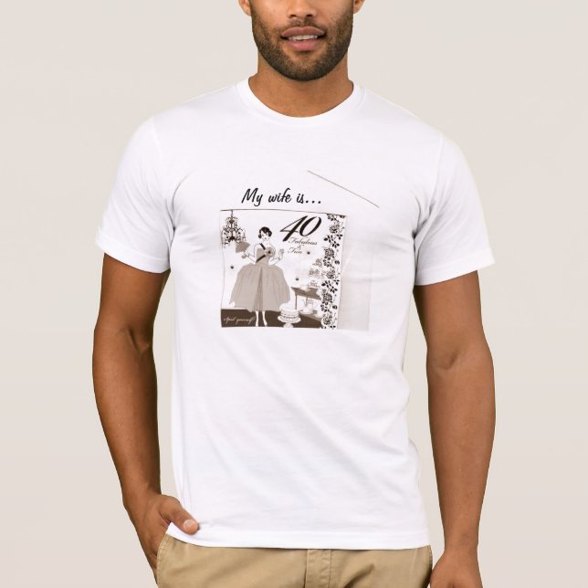 MEINE EHEFRAU IST 40 UND FABULOS T-Shirt (Vorderseite)