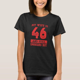 Meine Ehefrau ist 46 noch rauchend heiß 1976 Gebur T-Shirt