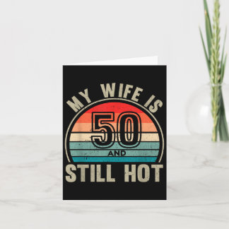 Meine Ehefrau ist 50 und immer noch heiß 50. Gebur Karte