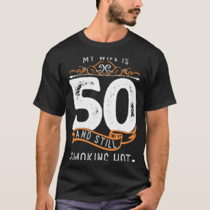 Meine Ehefrau ist 50 und noch immer rauchen heiße  T-Shirt