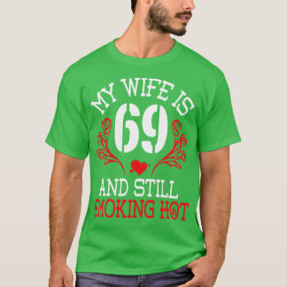 Meine Ehefrau ist 69 Jahre alt und immer noch rauc T-Shirt