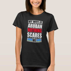 Meine Ehefrau ist Aruban nichts stört mich Aruba F T-Shirt