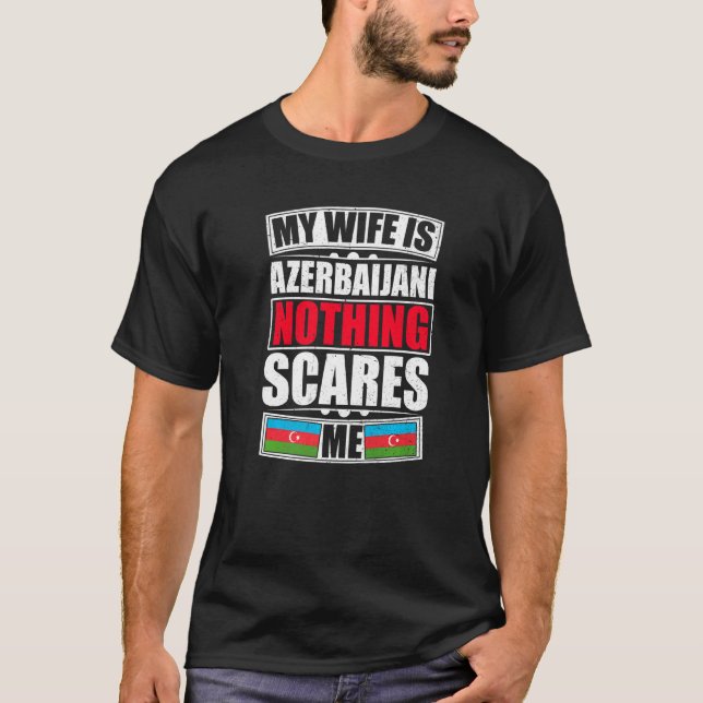 Meine Ehefrau ist Aserbaidschan nichts bringt mich T-Shirt (Vorderseite)