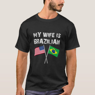 Meine Ehefrau ist brasilianisch Nothing Scare Me B T-Shirt