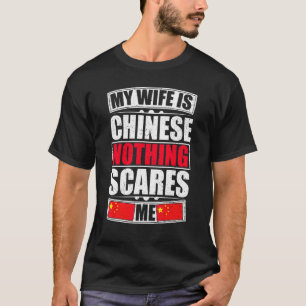 Meine Ehefrau ist Chinesisch nichts stört mich Chi T-Shirt