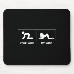 Meine Ehefrau ist deine Ehefrau witzig sarkastisch Mousepad