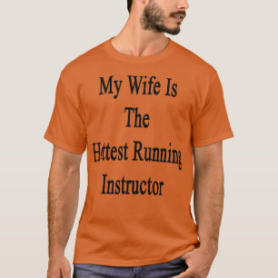 Meine Ehefrau ist der heißeste Lauflehrer T-Shirt