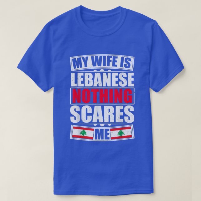 Meine Ehefrau ist der Libanon nichts, was mir die  T-Shirt (Design vorne)