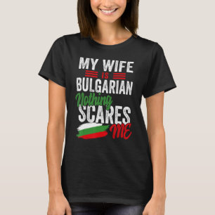 Meine Ehefrau ist die bulgarische Flagge für das b T-Shirt