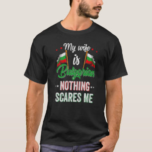 Meine Ehefrau ist die bulgarische Flagge für das b T-Shirt