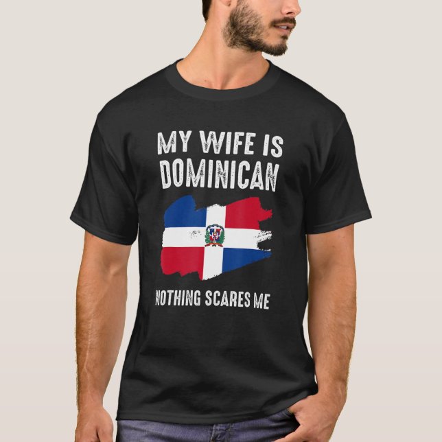 Meine Ehefrau ist dominikanisch, nichts stört mich T-Shirt (Vorderseite)