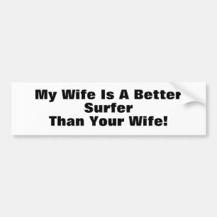 Meine Ehefrau ist ein besserer Surfer als Ihre Autoaufkleber