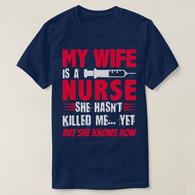 Meine Ehefrau ist eine Krankenschwester, die mich  T-Shirt (Design vorne)