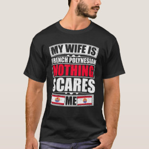 Meine Ehefrau ist Französisch-Polynesier nichts in T-Shirt