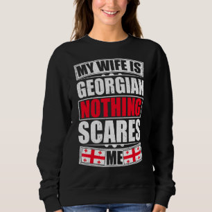 Meine Ehefrau ist Georgian nichts stört mich an de Sweatshirt