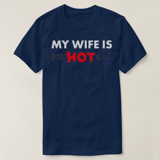 Meine Ehefrau ist heiß psychotisch T-Shirt (Design vorne)