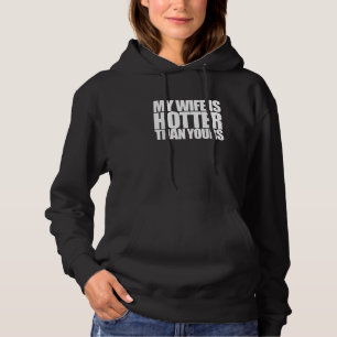 Meine Ehefrau ist heißer als deine Freundin Männer Hoodie