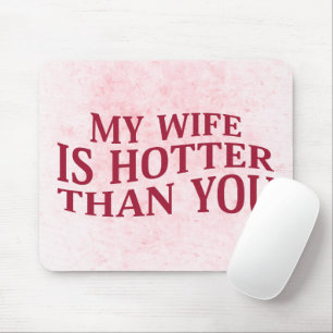 Meine Ehefrau ist heißer als du sonniges sarkastis Mousepad