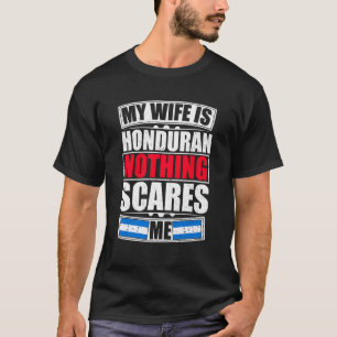 Meine Ehefrau ist Honduras nichts macht mir Hondur T-Shirt