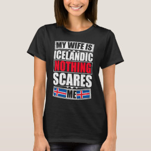 Meine Ehefrau ist Isländisch nichts macht mir Isla T-Shirt