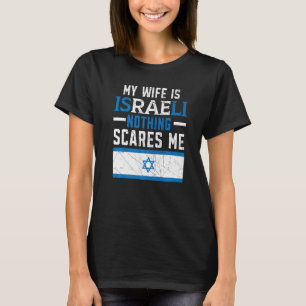 Meine Ehefrau ist Israelis nichts, was mich israel T-Shirt