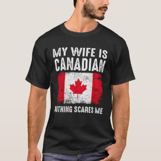 Meine Ehefrau ist KANADIAN Nichts stört mich von H T-Shirt