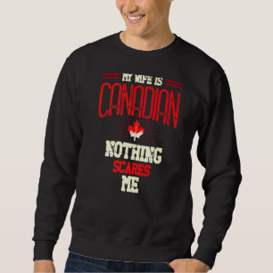 Meine Ehefrau ist Kanadierin, nichts macht mir am  Sweatshirt