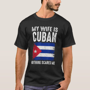 Meine Ehefrau ist kubanisch, nichts macht mich von T-Shirt