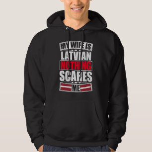 Meine Ehefrau ist Lettisch nichts stört mich an de Hoodie