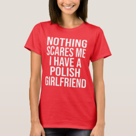 Meine Ehefrau ist Polnisch, nichts macht mir Spaß T-Shirt