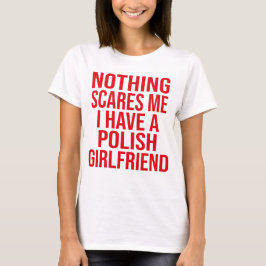 Meine Ehefrau ist Polnisch, nichts macht mir Spaß T-Shirt