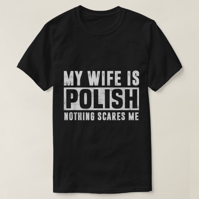 Meine Ehefrau ist Polnisch nichts stört mich Famil T-Shirt (Design vorne)
