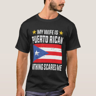 Meine Ehefrau ist Puerto Rico nichts macht mir Ang T-Shirt
