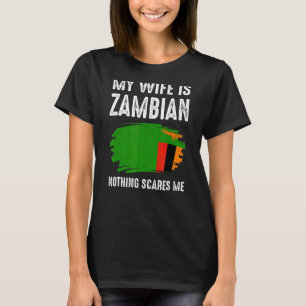 Meine Ehefrau ist Sambia, nichts, was mich kümmert T-Shirt