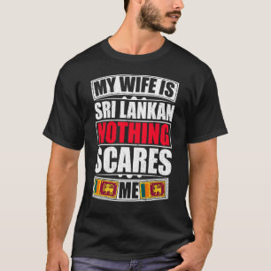 Meine Ehefrau ist Sri Lankas nichts, was mir Sri L T-Shirt