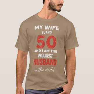 Meine Ehefrau macht 50 stolze Mann auf der Welt T-Shirt