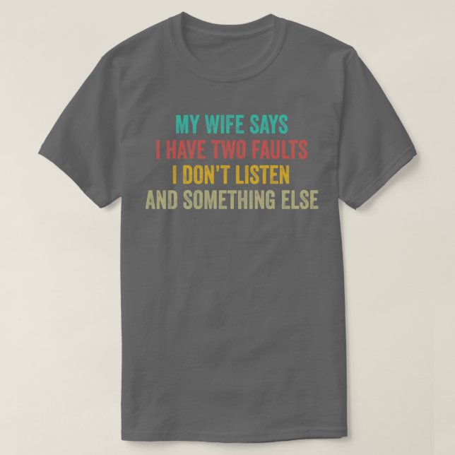 Meine Ehefrau sagt, ich habe zwei Fehler nicht zuh T-Shirt (Design vorne)