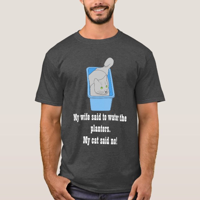 Meine Ehefrau sagte, sie solle die Pflanzen gießen T-Shirt (Vorderseite)
