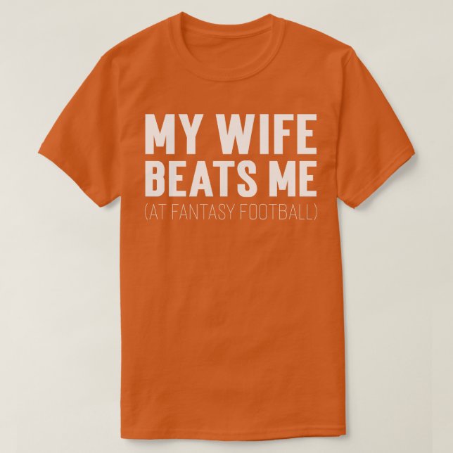 Meine Ehefrau schlägt mich in Fantasie T-Shirt (Design vorne)