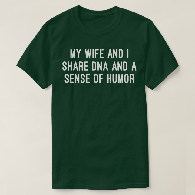 Meine Ehefrau und ich teilen DNA und Spaß T-Shirt (Design vorne)