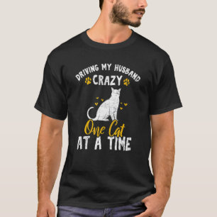 Meine Ehefrau verrückt machen, eine Katze nach der T-Shirt
