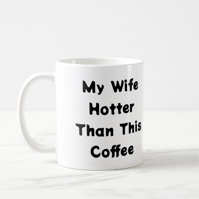Meine Ehefrau wärmer als diese Kaffeetafel Kaffeetasse (Links)