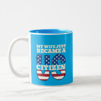 Meine Ehefrau wurde gerade ein US-Bürger und stolz Zweifarbige Tasse