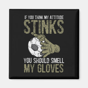 Meine Einstellung stinkt Handschuhe Fußball Torwar Magnet