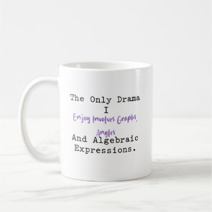 Meine einzige Dramatik Graphen Winkel Algebra Spaß Kaffeetasse